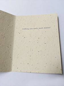 a look at the inside of the card that reads "wishing you many more moons!"